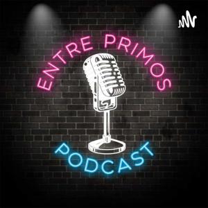 Entre Primos Podcast