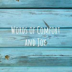 Words of Comfort and Joy