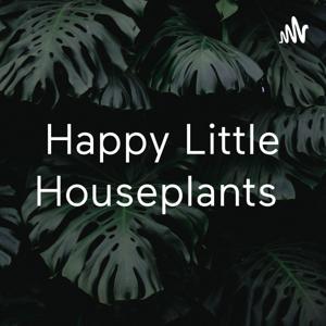 Happy Little Houseplants