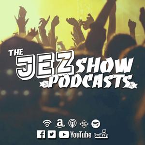 Jez Show Podcasts