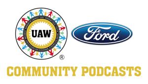 UAW/Ford Community Podcast