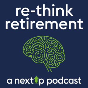 Re-think Retirement - a Next-Up Podcast