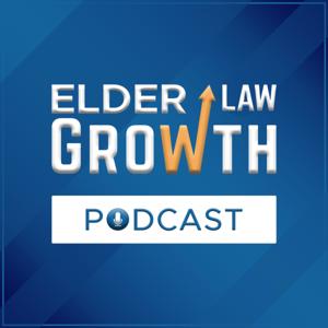 Elder Law Growth Podcast