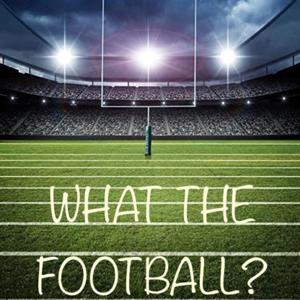 What The Football?