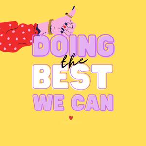 Doing the Best We Can Podcast