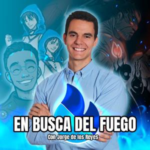 En Busca del Fuego by En Busca del Fuego con Jorge de los Reyes Martínez