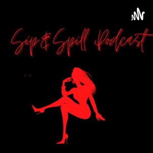 Sip and Spill Podcast