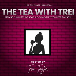 The Tea With Trei