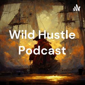 Wild Hustle Plebcast