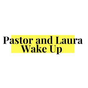 Pastor and Laura Wake Up