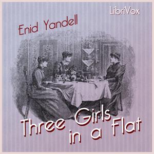 Three Girls in a Flat by Enid Yandell (1870 - 1934),  Jean Loughborough (1867 - 1924) et al.