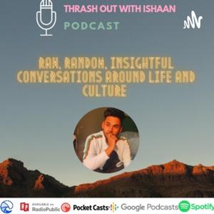 THRASH OUT WITH ISHAAN