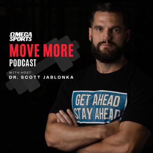 The Omega Sports Move More Podcast with Dr. Scott Jablonka