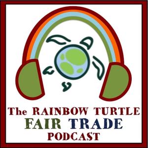 Rainbow Turtle Rebooted Fair Trade Podcast