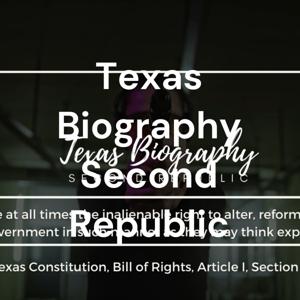 Texas Biography Second Republic