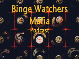 Binge Watchers Mafia