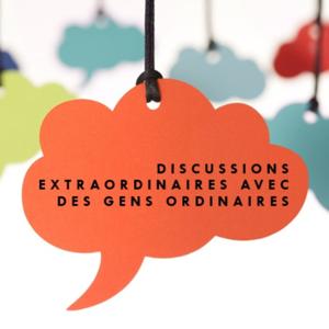 Discussions extraordiraines avec des gens ordinaires