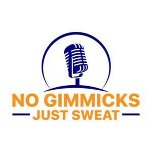 No Gimmicks Just Sweat