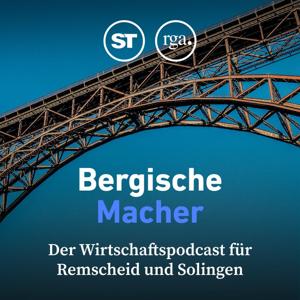 Bergische Macher - Der Wirtschaftspodcast für Remscheid und Solingen