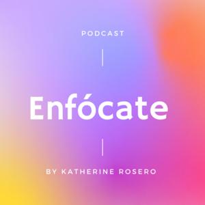 Enfócate by Katherine Rosero