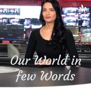Our World in few Words