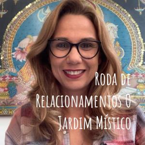 Roda de Relacionamentos O Jardim Místico