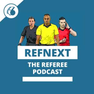 REFNEXT - The Referee Podcast