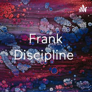 Frank Discipline