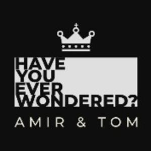 Have You Ever Wondered?