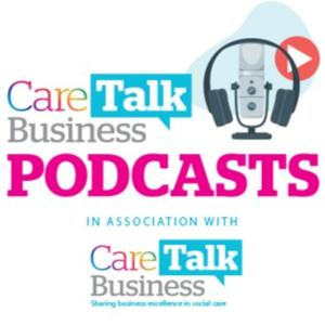 Care Talk Business Podcasts