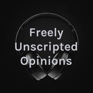 Freely Unscripted Opinions