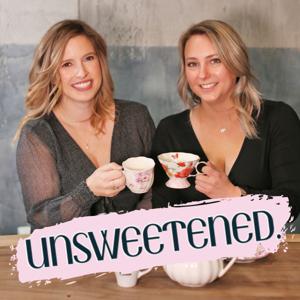 Unsweetened Podcast