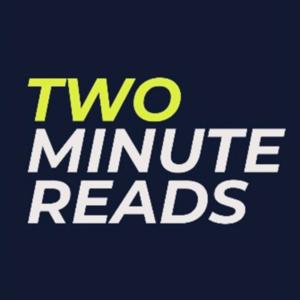 Two Minute Reads