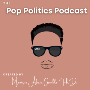 Pop Politics with Monique A. Gamble