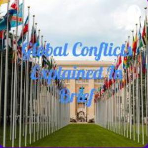 Global Conflicts Explained In Brief