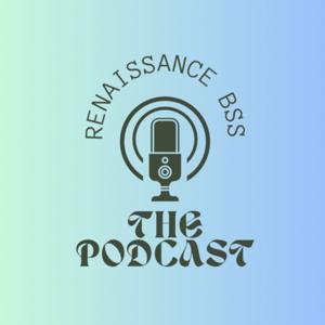 RenaissanceBSS The Podcast