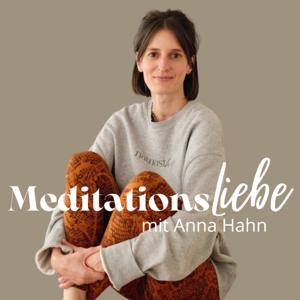 Meditationsliebe - Dein Podcast für geführte Meditationen by Anna Hahn