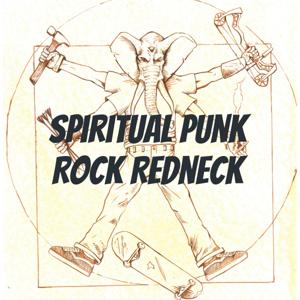 Spiritual Punk Rock Redneck