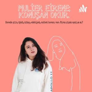 Mulier Eirene; Konuşan Okur.