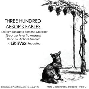 Three Hundred Aesop's Fables by Aesop (c. 620 BCE - 564)