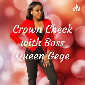 Crown Check with Boss Queen Gege