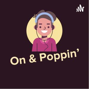 On & Poppin’-Real Talk from an openly gay Black man.)