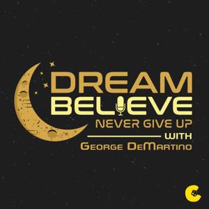 Dream Believe with George DeMartino