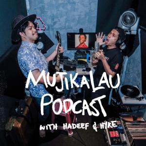 Mujikalau Podcast with Hadeef & Hyke
