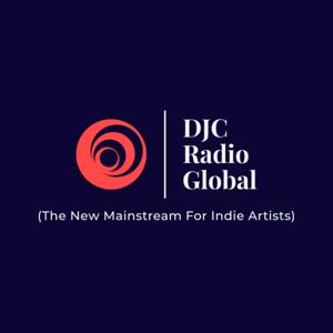 DJC Radio Global 
(The New Mainstream For The World)