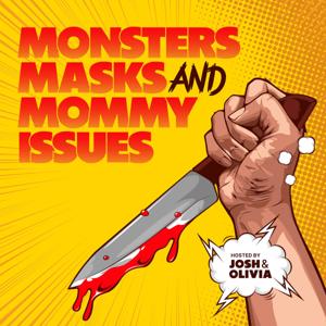 Monsters, Masks, and Mommy Issues