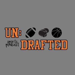 UnDrafted Sports Podcast