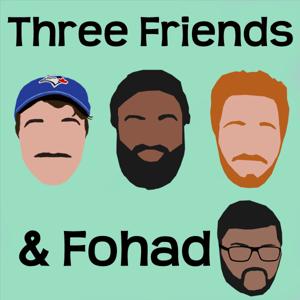 Three Friends & Fohad