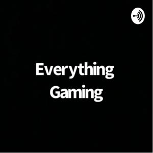 Everything gaming