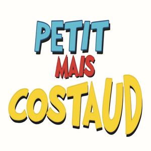 Petit mais Costaud